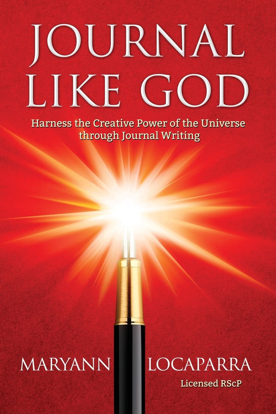 Journal Like God: Harness the Creative Power of the Universe Through Journal Writing