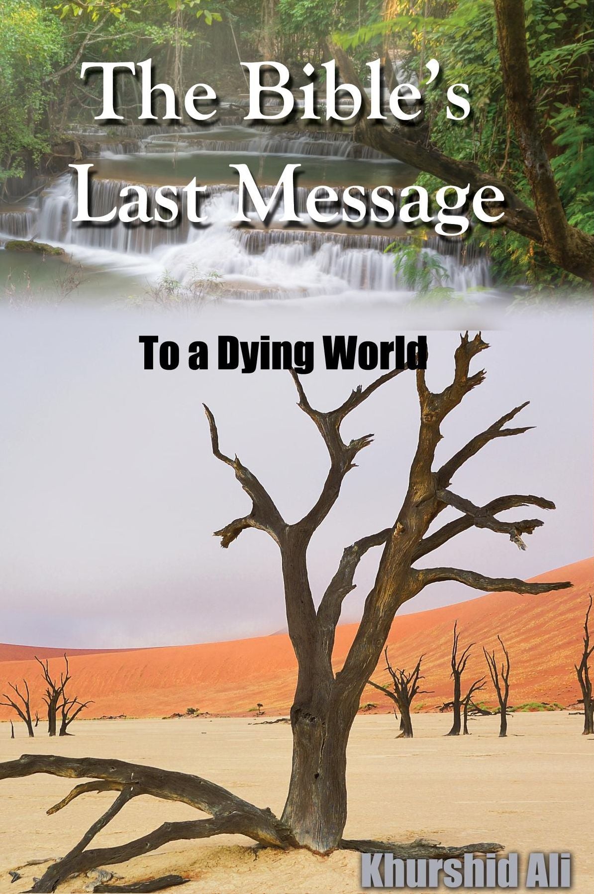 The Bible's Last Message To a Dying World