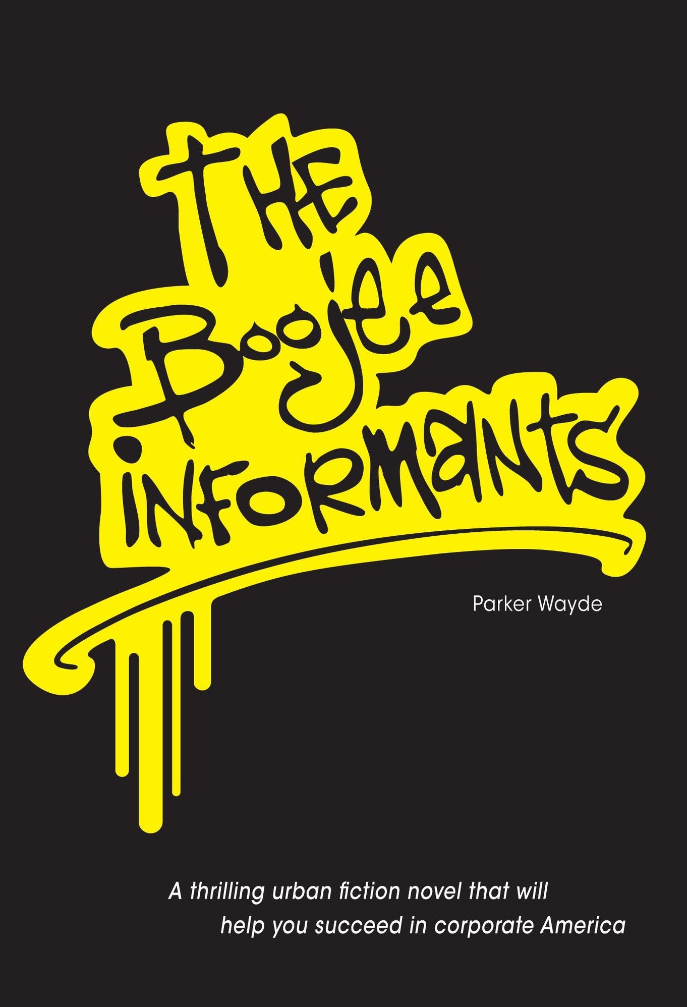 The Boojee Informants: A Thrilling Urban Fiction Novel