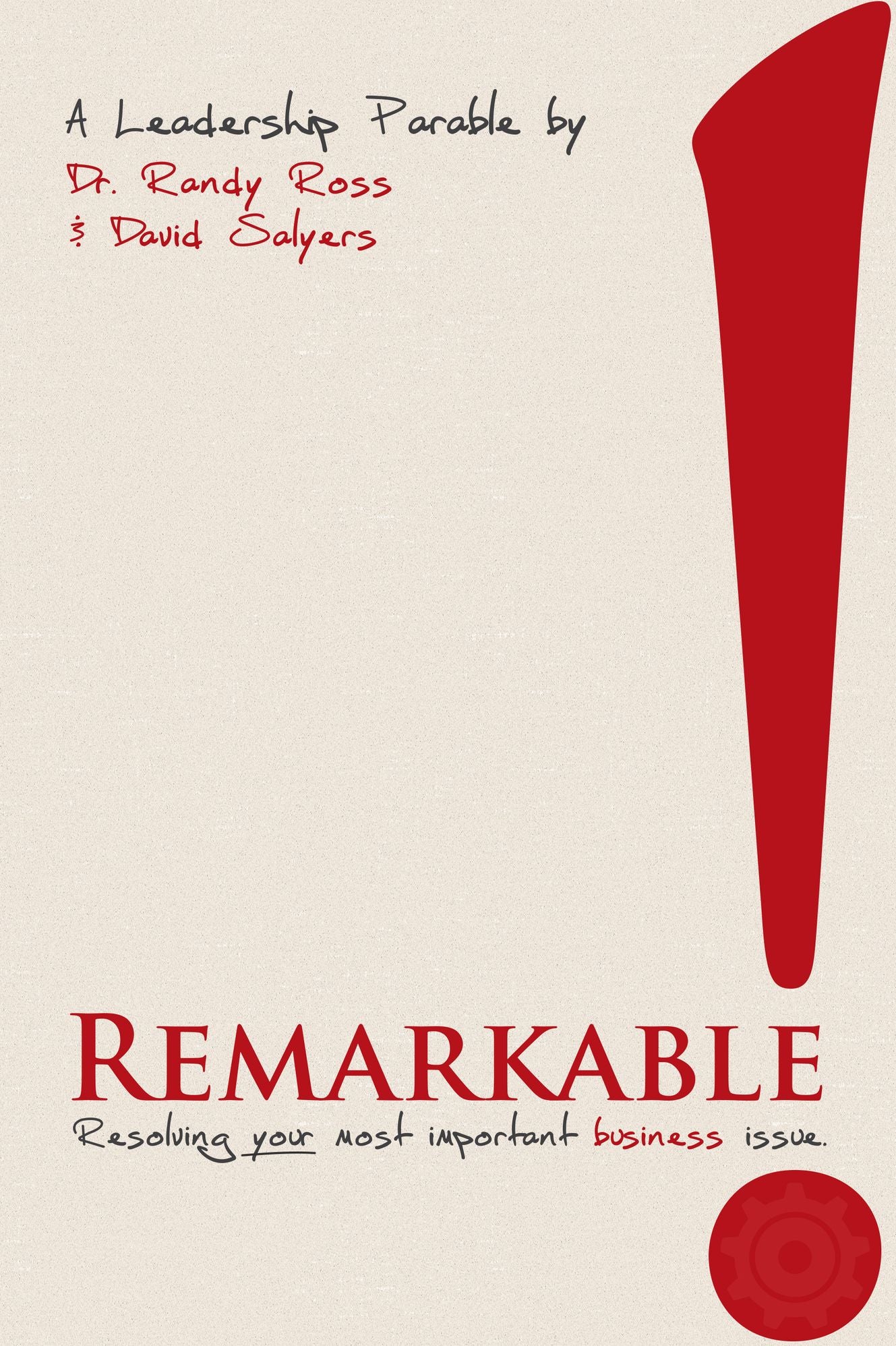 Remarkable: Resolving your most important business issue