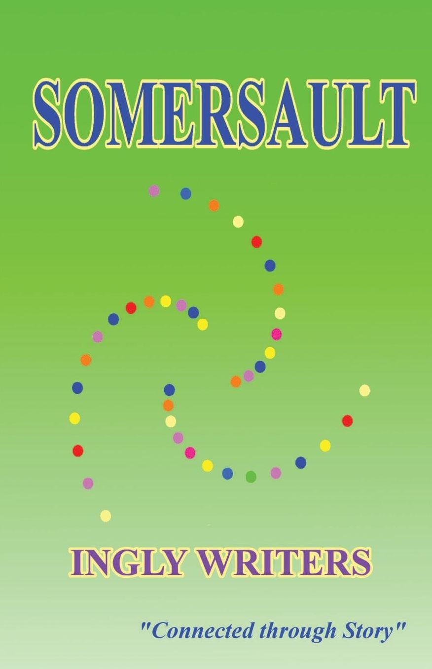 Somersault: An INGLY Writers Prose & Poetry Anthology Volume 1