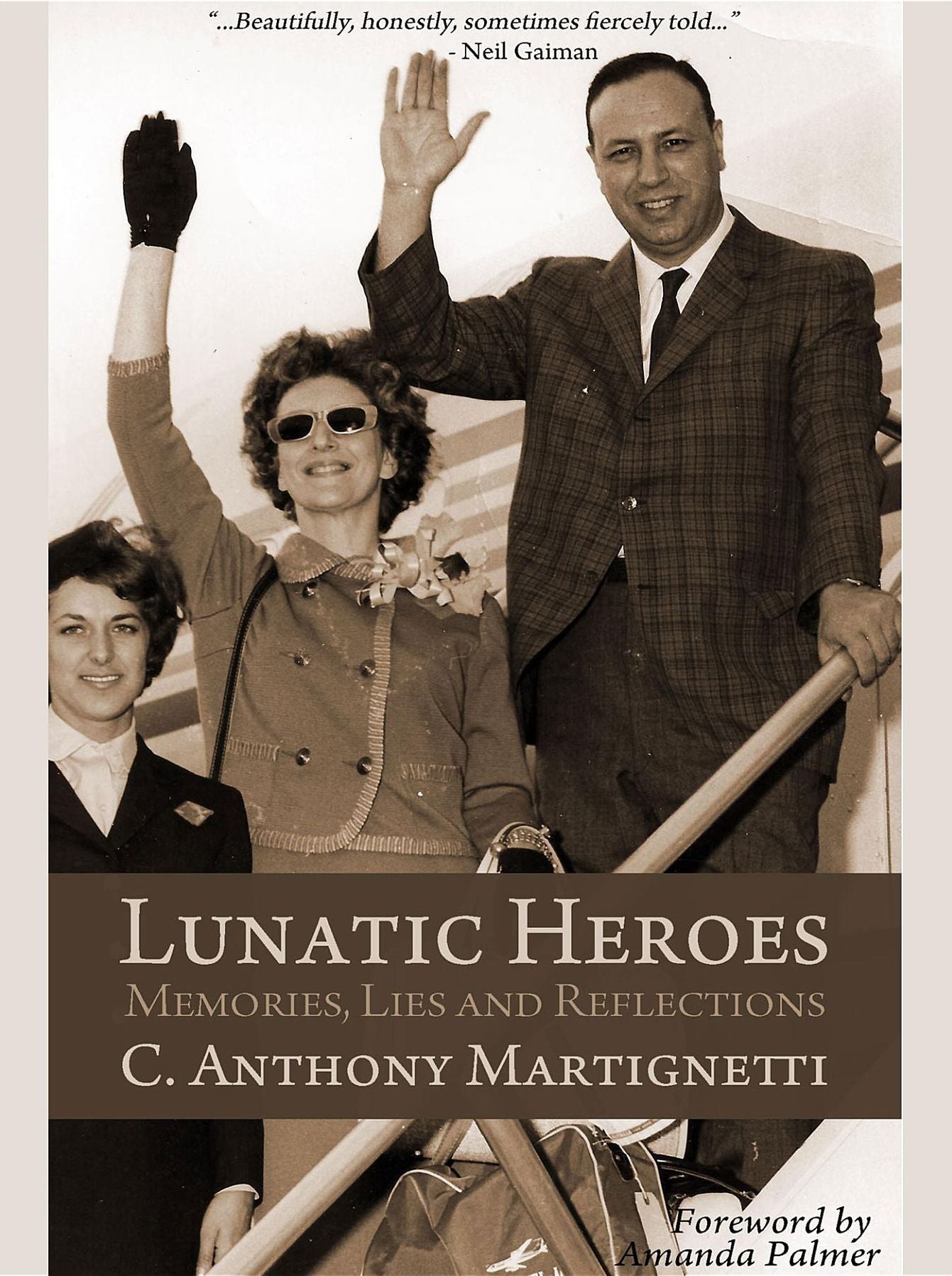Lunatic Heroes: Memories, Lies and Reflections