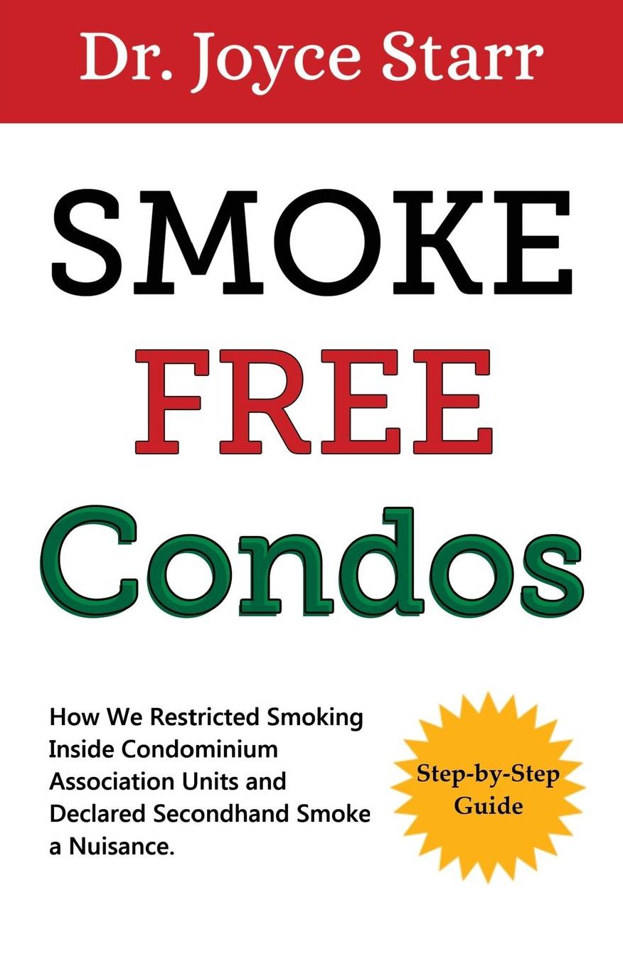 Smoke Free Condos: How We Restricted Smoking Inside Units and Declared Secondhand Smoke a Nuisance