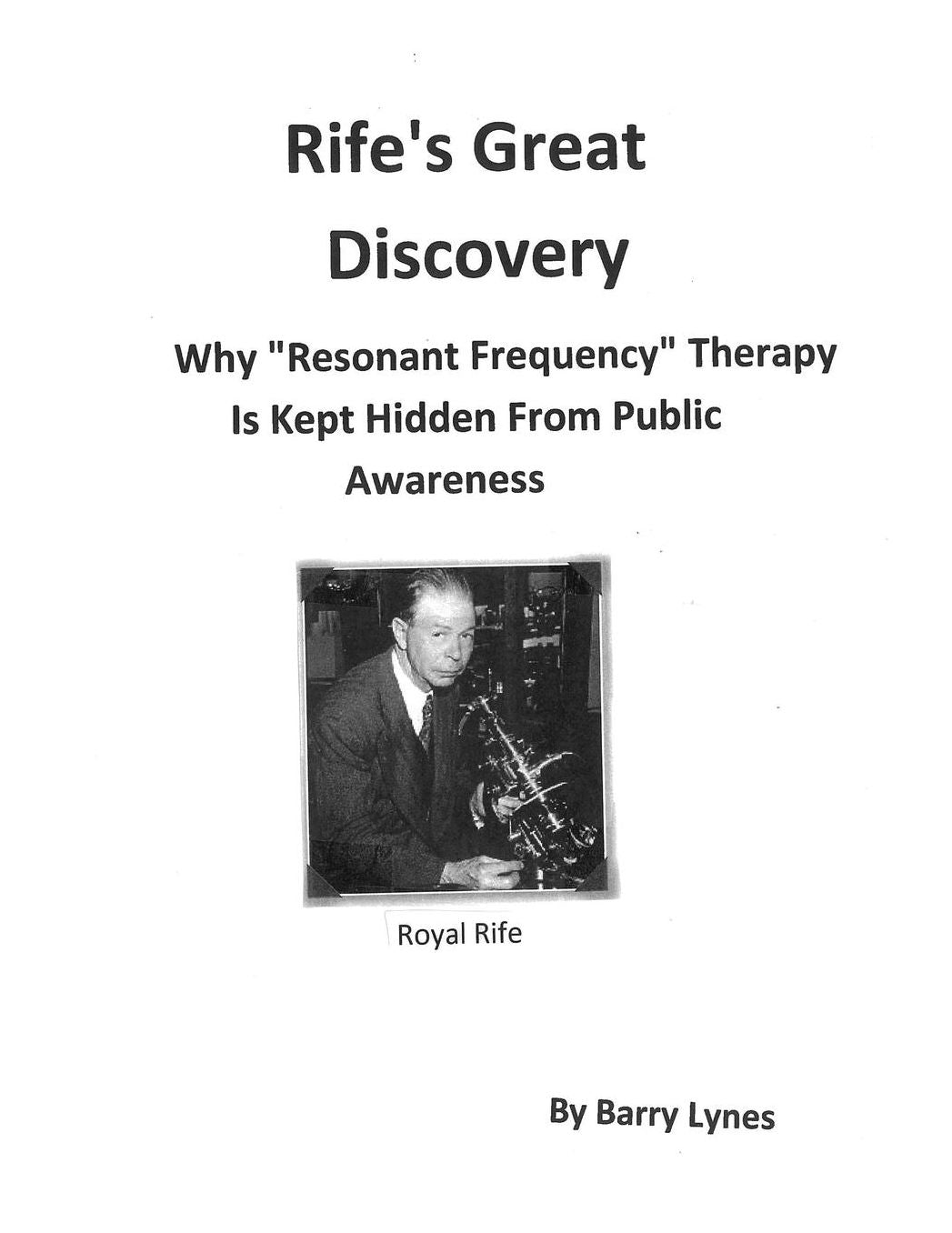 Rife's Great Discovery: Why "Resonant Frequency" Therapy Is Kept Hidden From Public Awareness