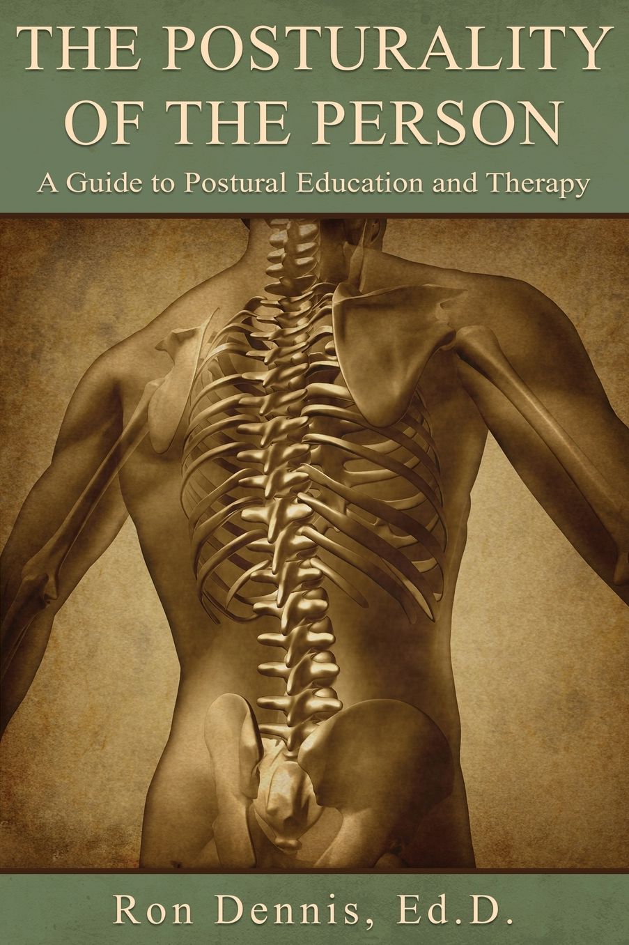 The Posturality of the Person: A Guide to Postural Education and Therapy