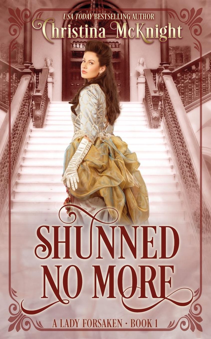 Shunned No More: A Lady Forsaken, Book One
