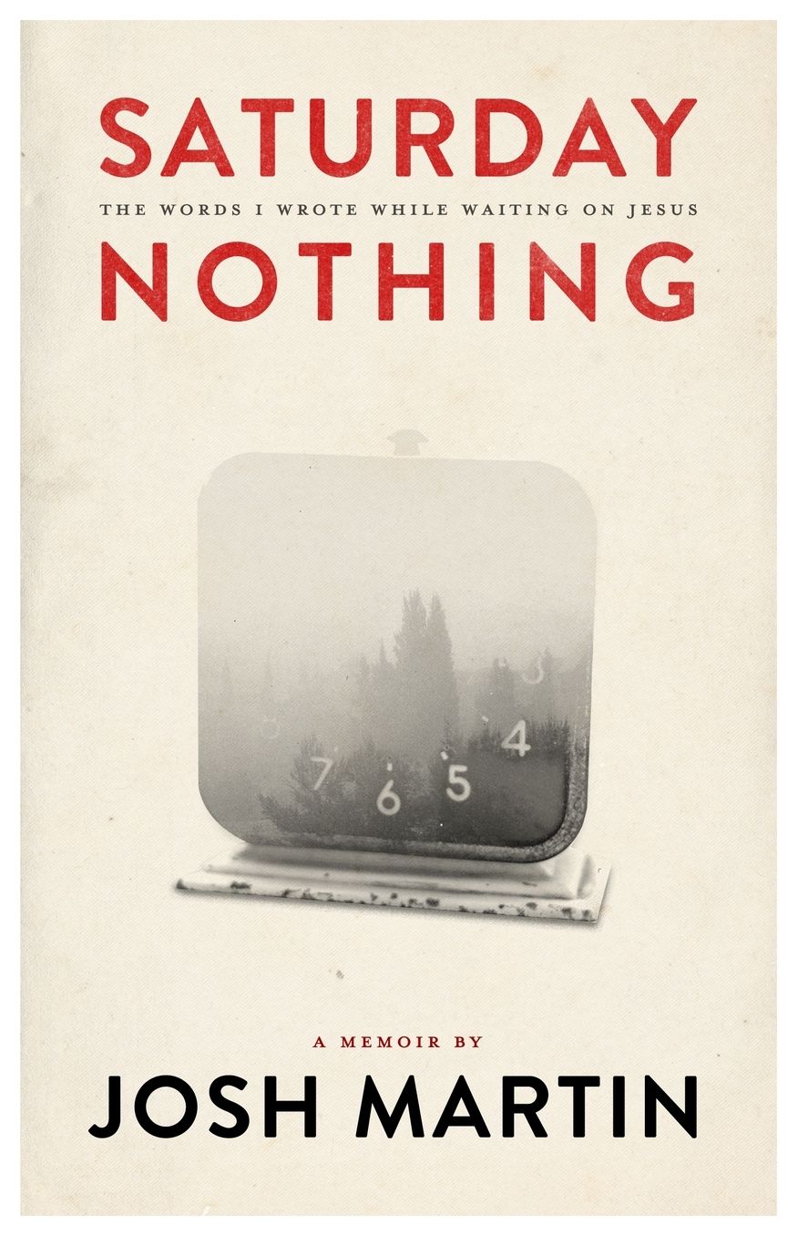 Saturday Nothing: The Words I Wrote While Waiting on Jesus