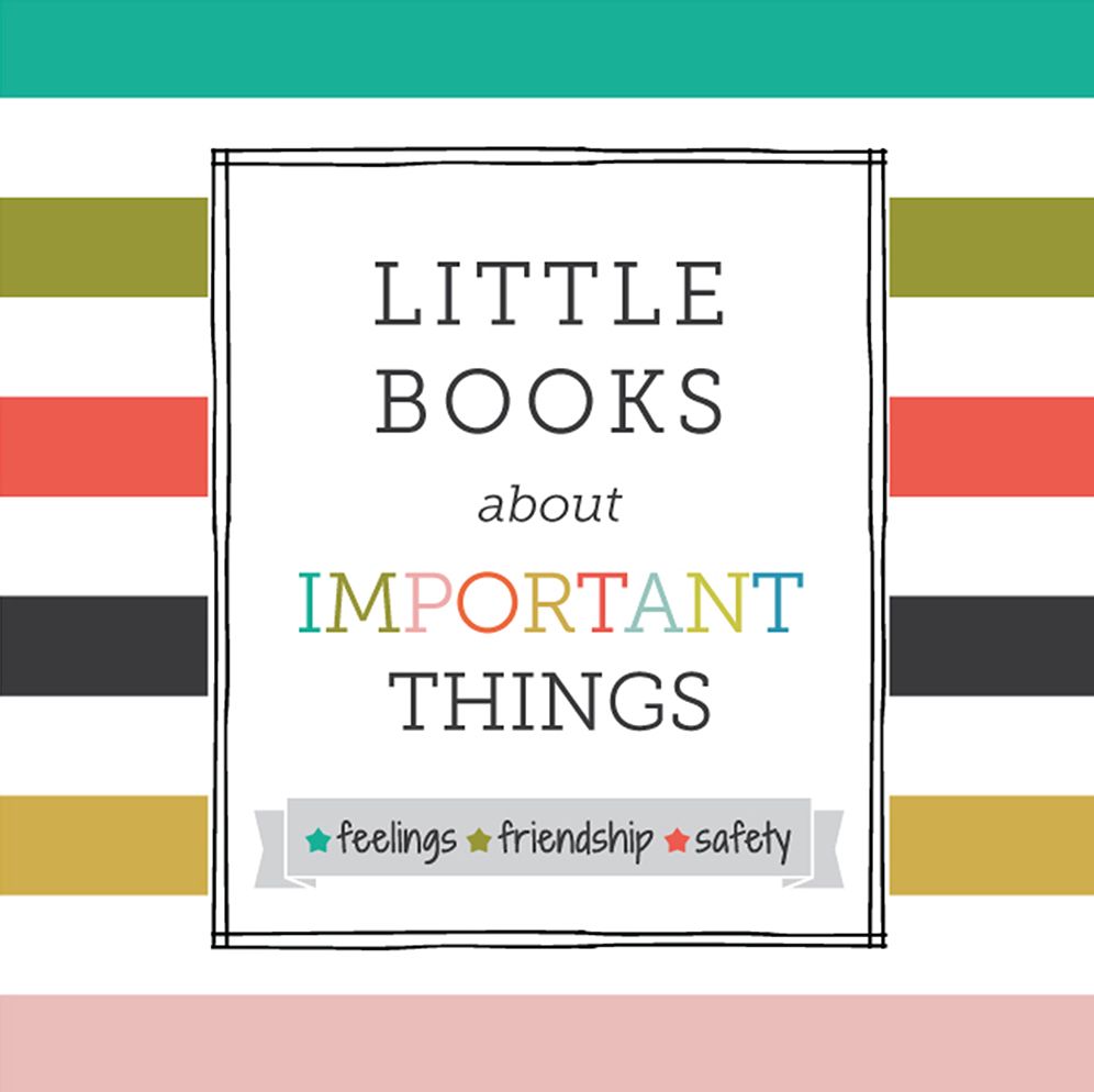 Little Books About Important Things: Feelings, Friendship, Safety