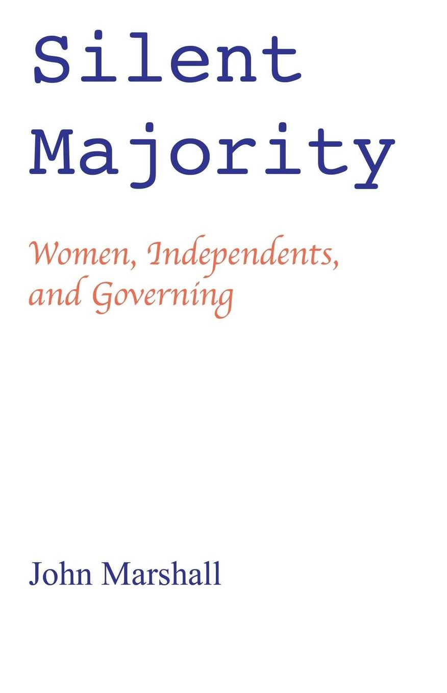 Silent Majority; Women, Independents, and Governing