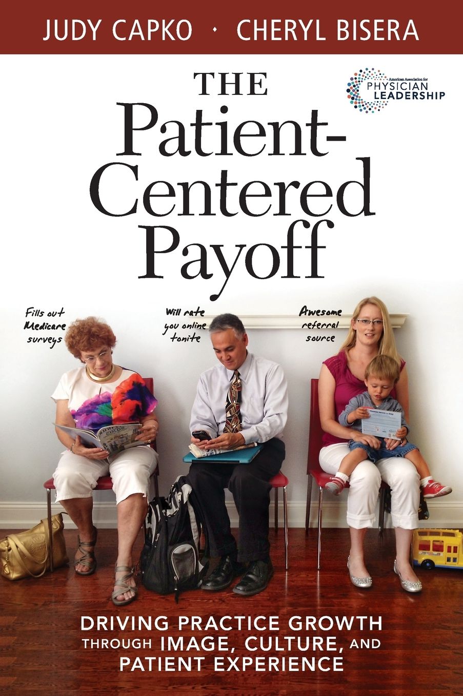 Patient-Centered Payoff: Driving Practice Growth Through Image, Culture and Patient Experience