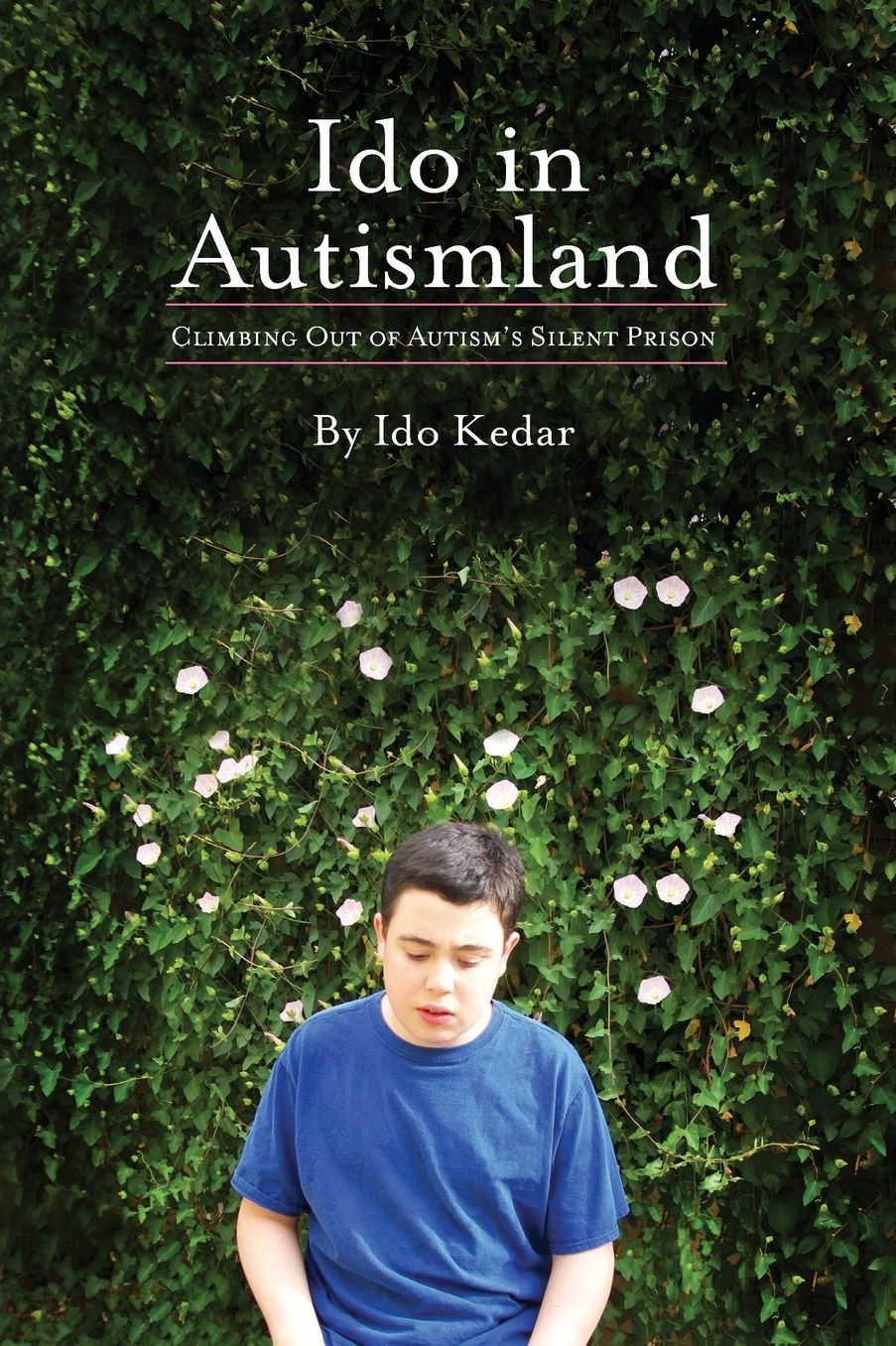 Ido in Autismland: Climbing Out of Autism's Silent Prison