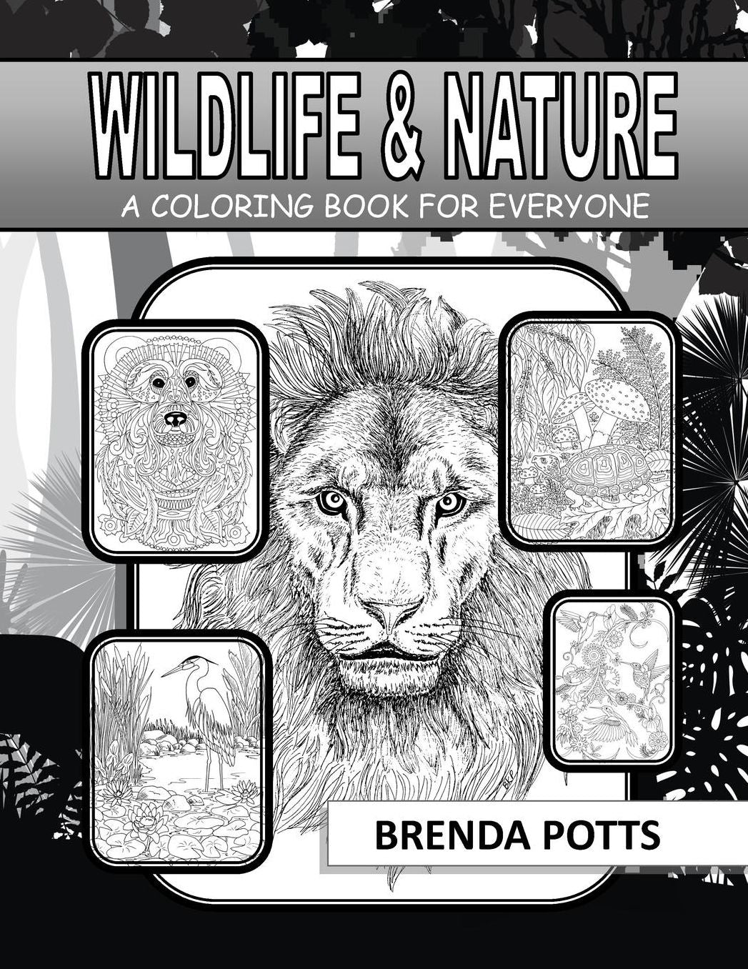 Wildlife & Nature: A Coloring Book for Everyone