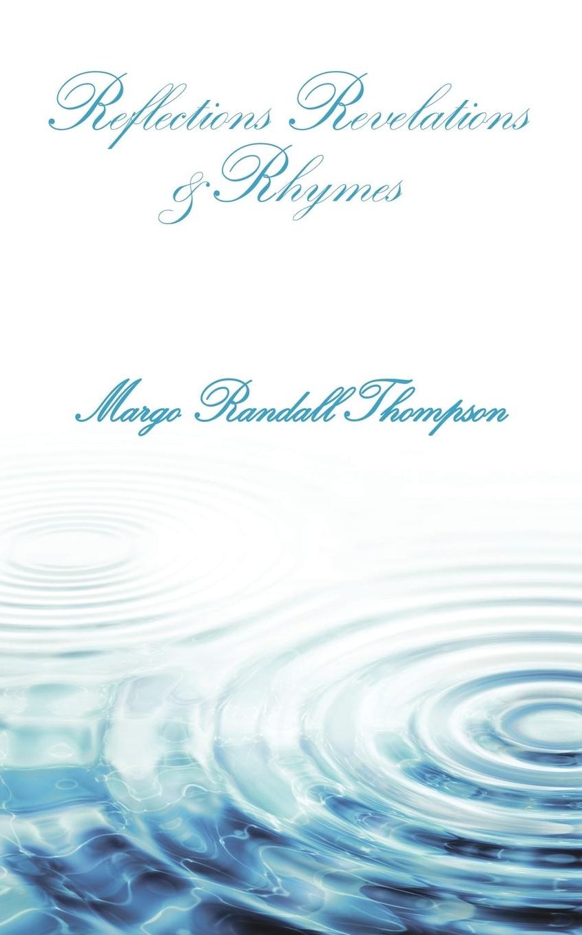 Reflections Revelations &Rhymes