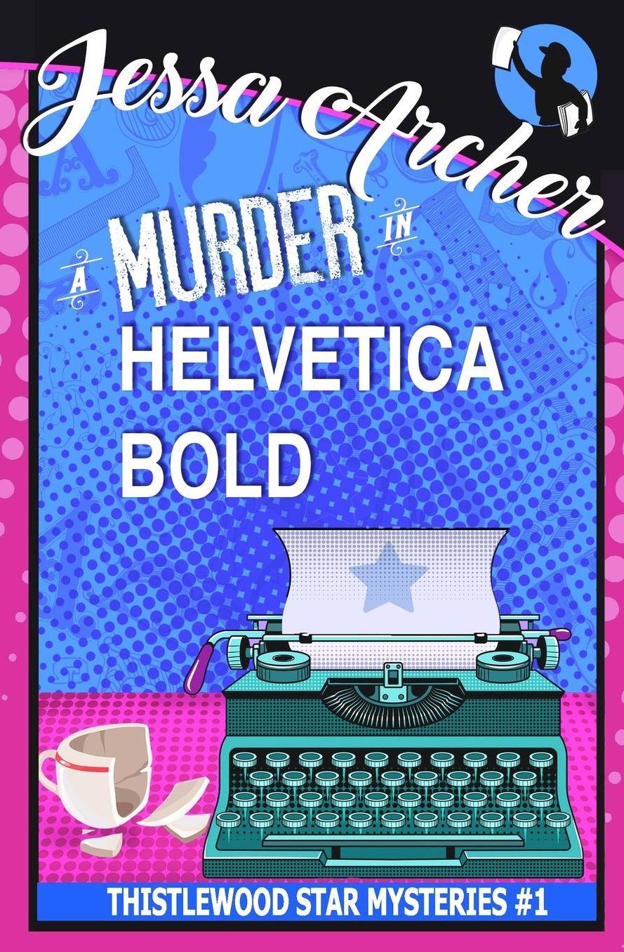 A Murder in Helvetica Bold: Thistlewood Star Mysteries