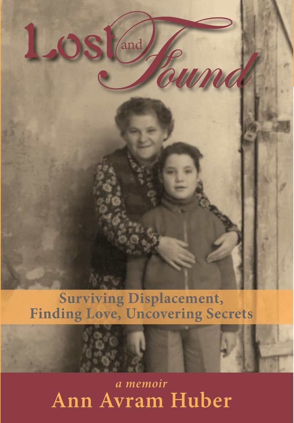 Lost and Found: Surviving Displacement, Finding Love, Uncovering Secrets