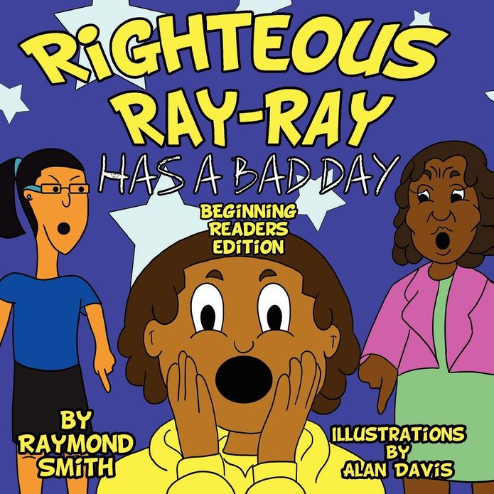 Righteous Ray-Ray Has a Bad Day Beginning Readers Edition
