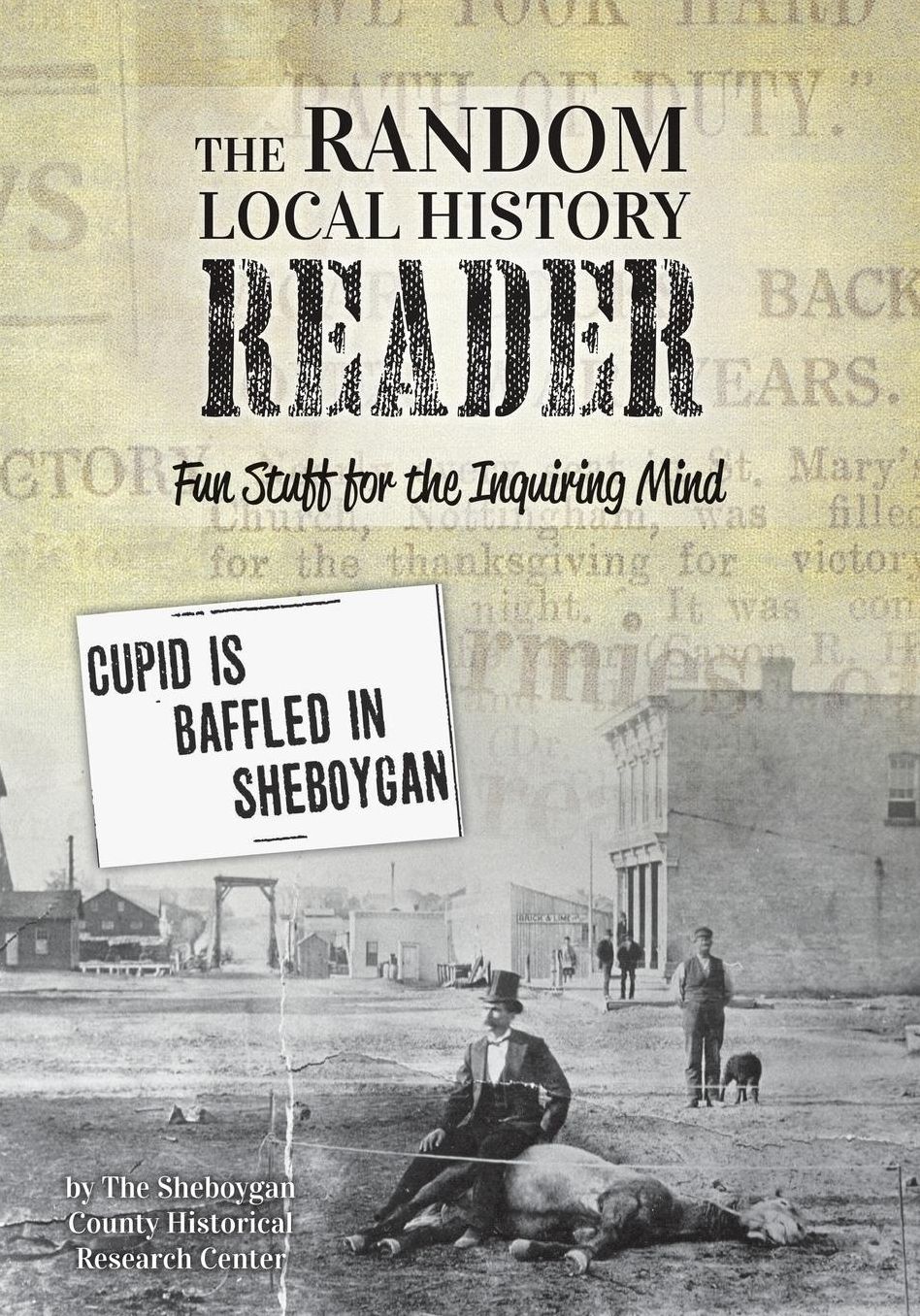The Random Local History Reader: Fun Stuff for the Inquiring Mind