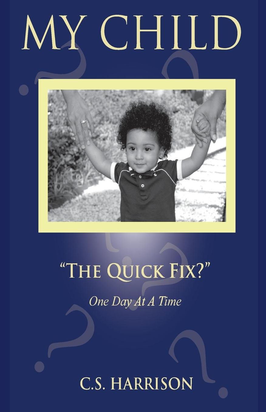 My Child: "The Quick Fix?"