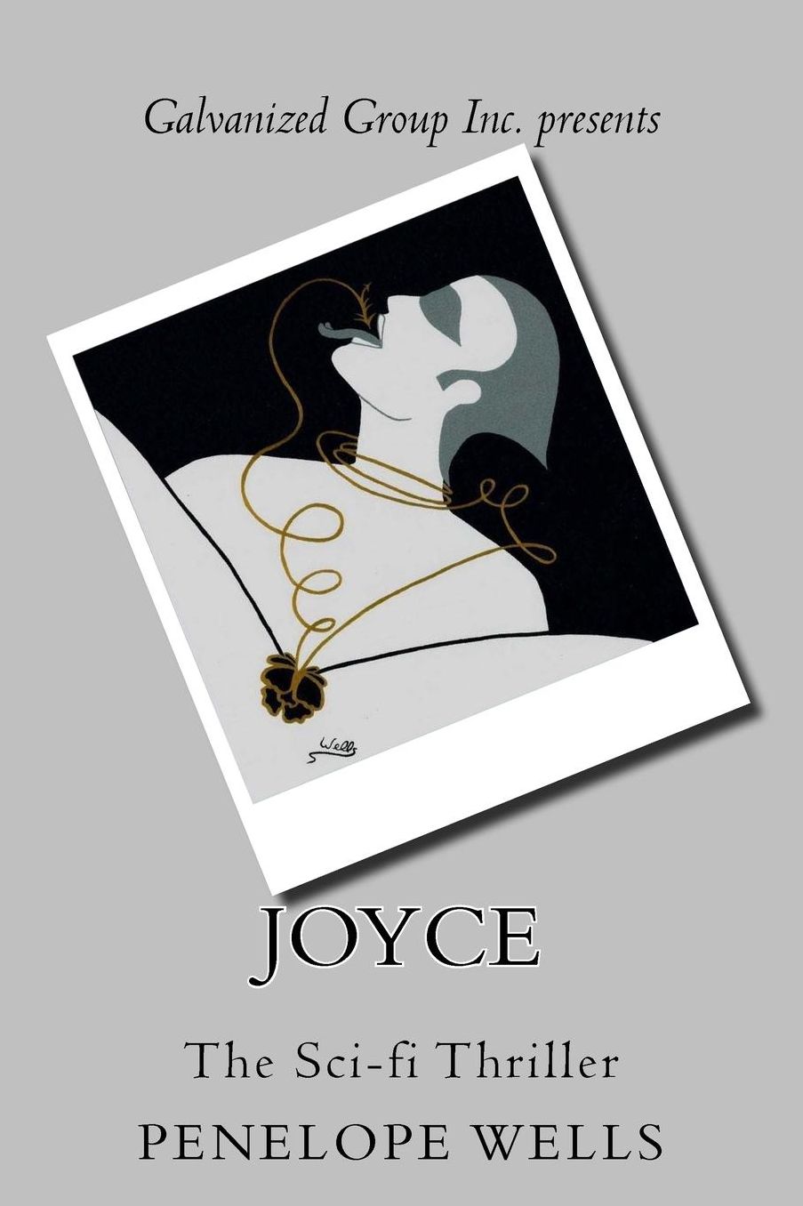 Galvanized Group Inc. Presents: JOYCE: The Sci-fi Thriller