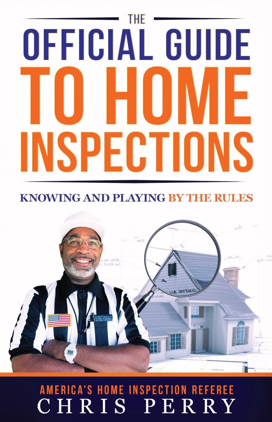 The Official Guide to Home Inspections: Knowing and Playing by the Rules