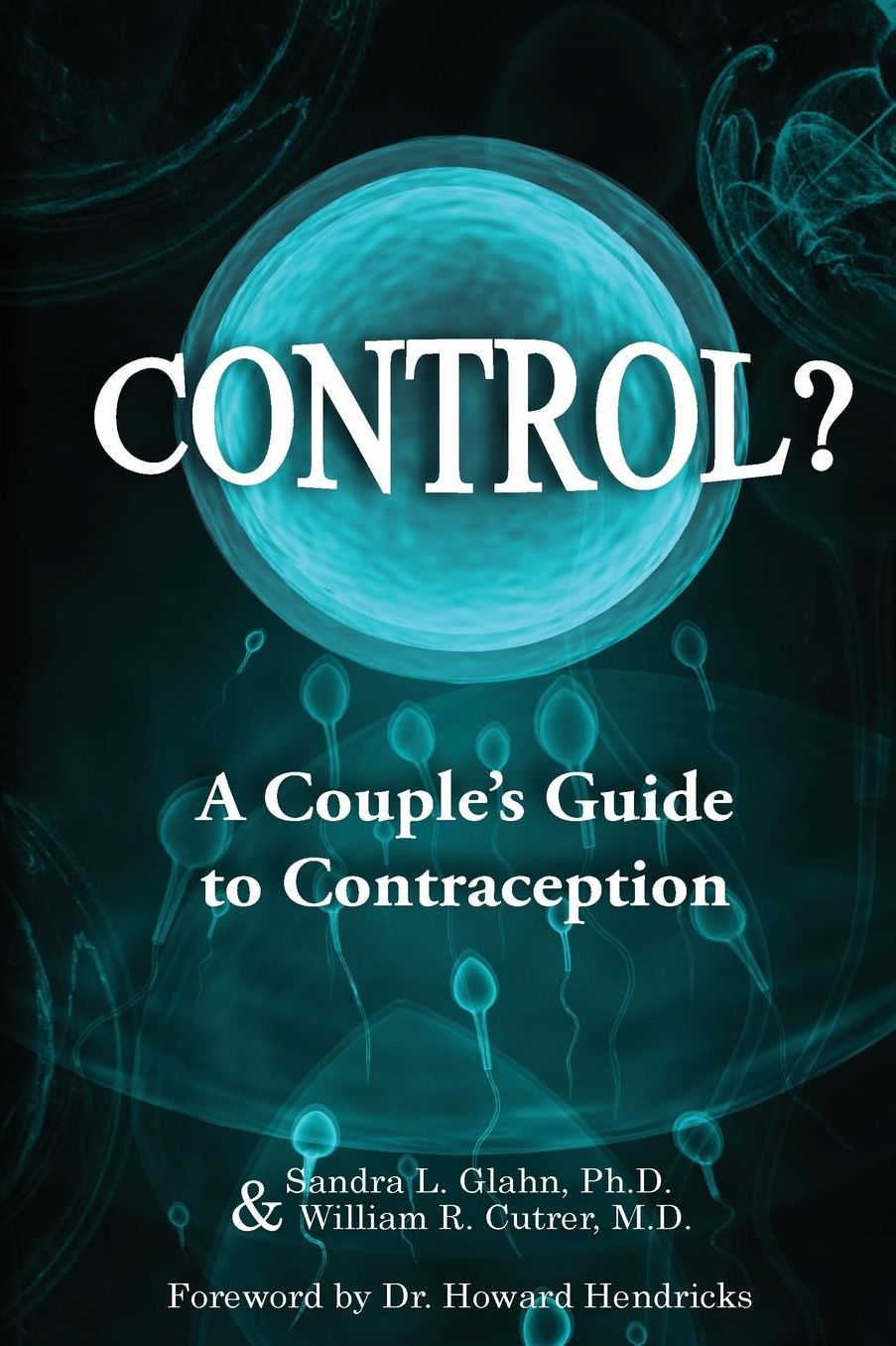 Control?: A Couple's Guide to Contraception
