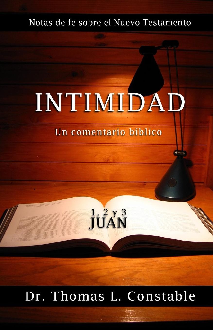 Intimidad: Un comentario bíblico de 1, 2, y 3 Juan
