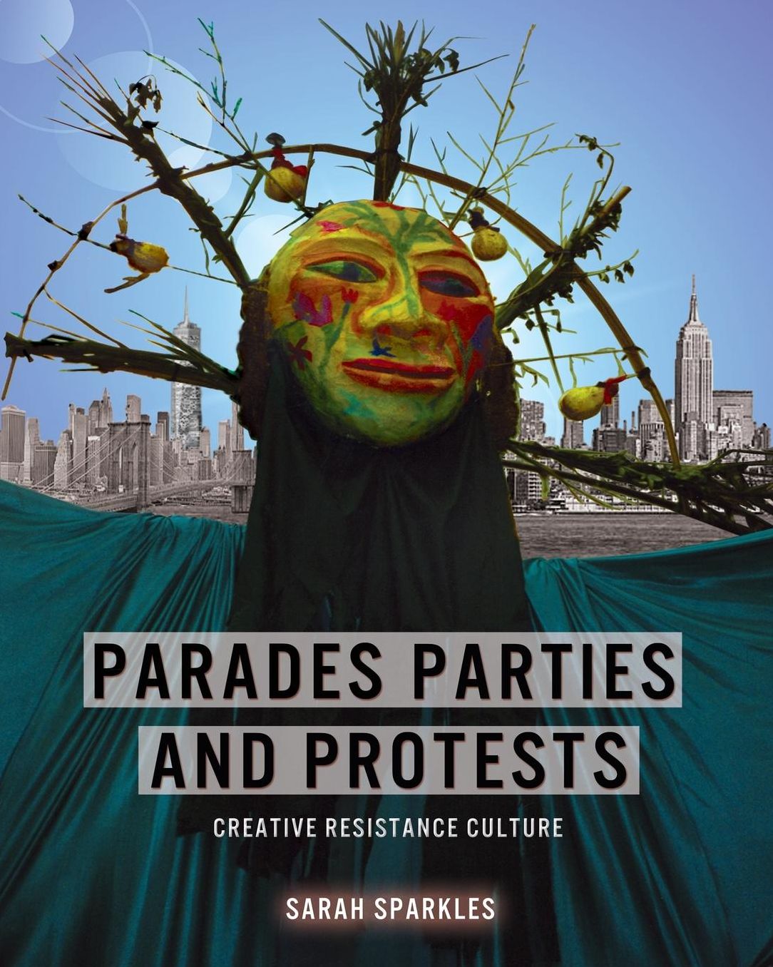Parades, Parties, and Protests: Creative Resistance Culture