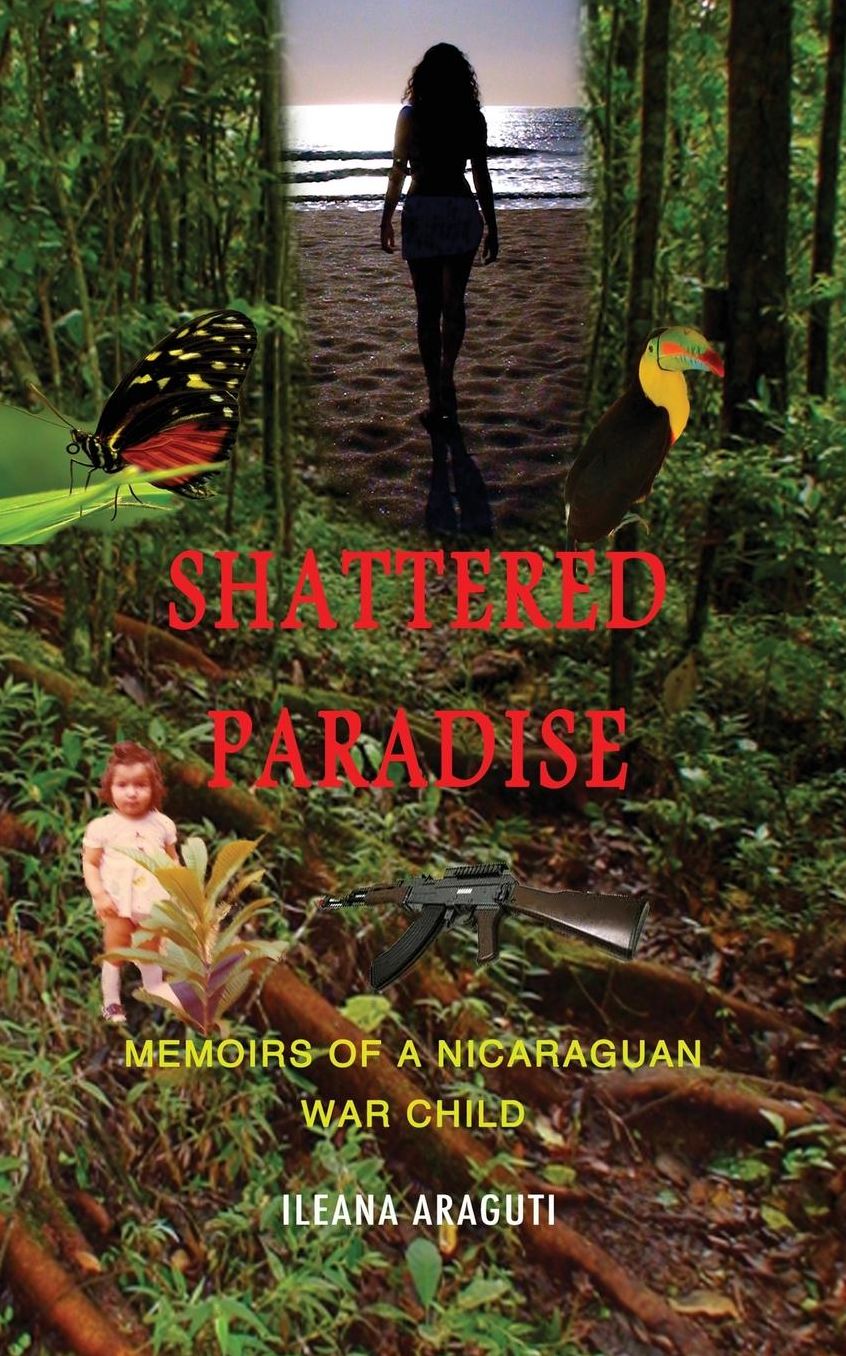 Shattered Paradise: Memoirs of a Nicaraguan War Child