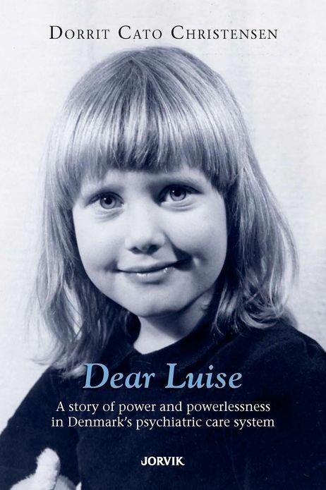 Dear Luise: A Story of Power and Powerlessness in Denmark's Psychiatric Care System