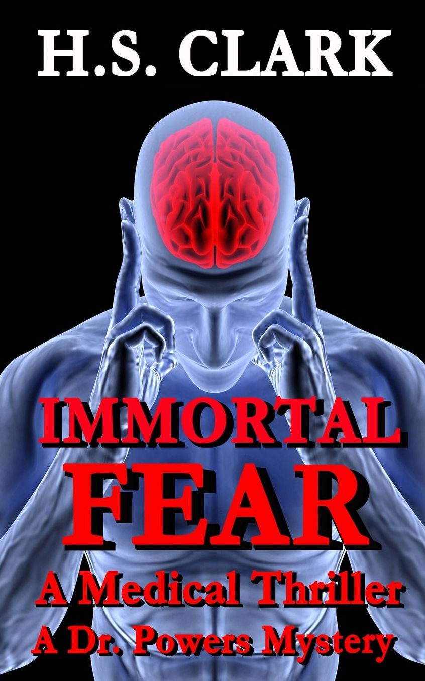 IMMORTAL FEAR: A Medical Thriller