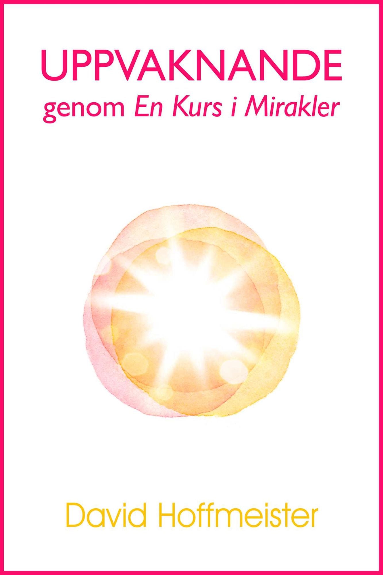 Uppvaknande genom En Kurs i Mirakler