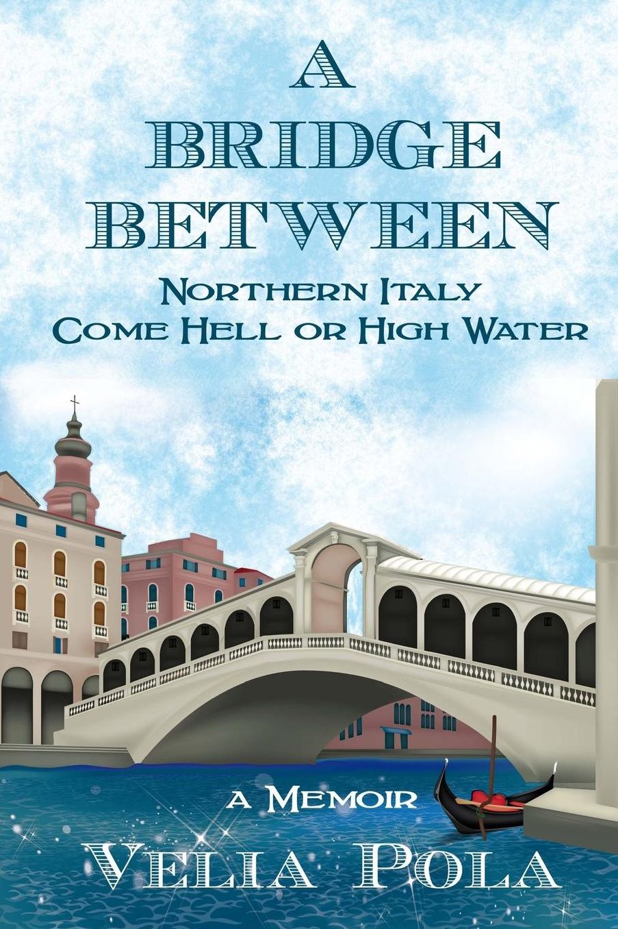 A Bridge Between: Northern Italy Come Hell or High Water