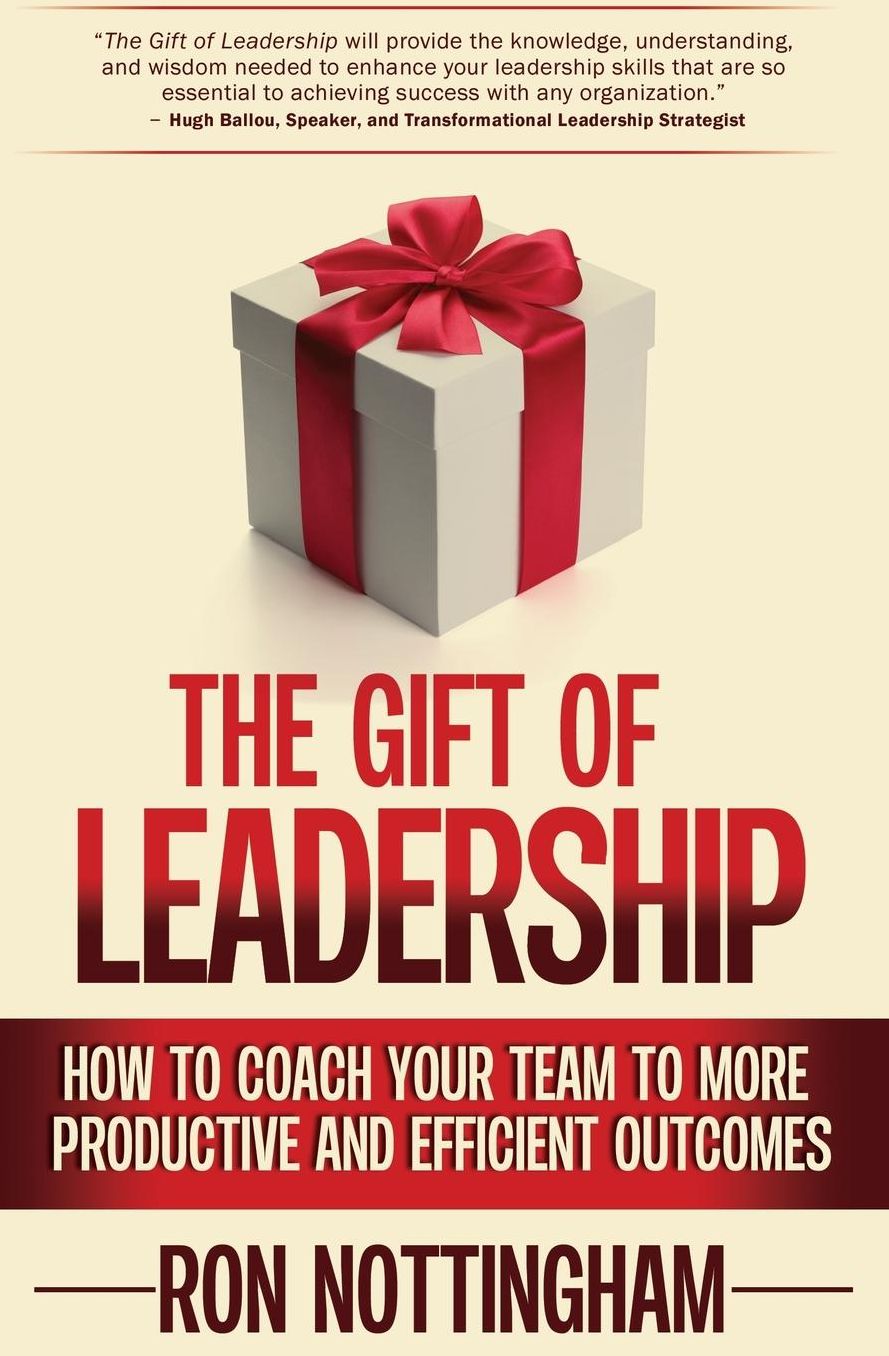 The Gift of Leadership: How to Coach Your Team to More Productive and Efficient Outcomes