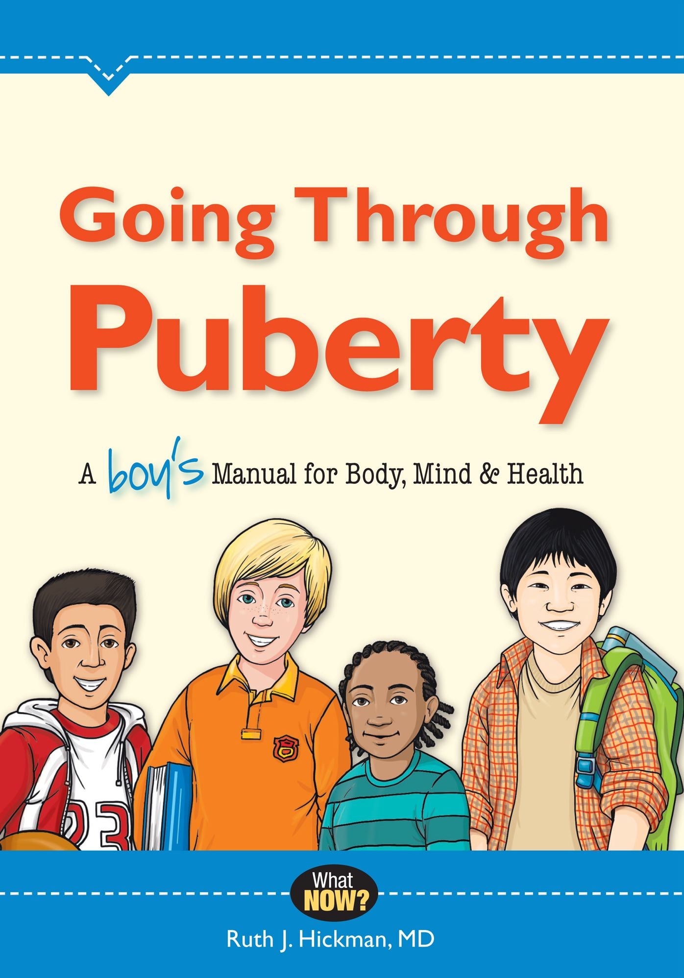 Going Through Puberty: A Boy's Manual for Body, Mind, and Health