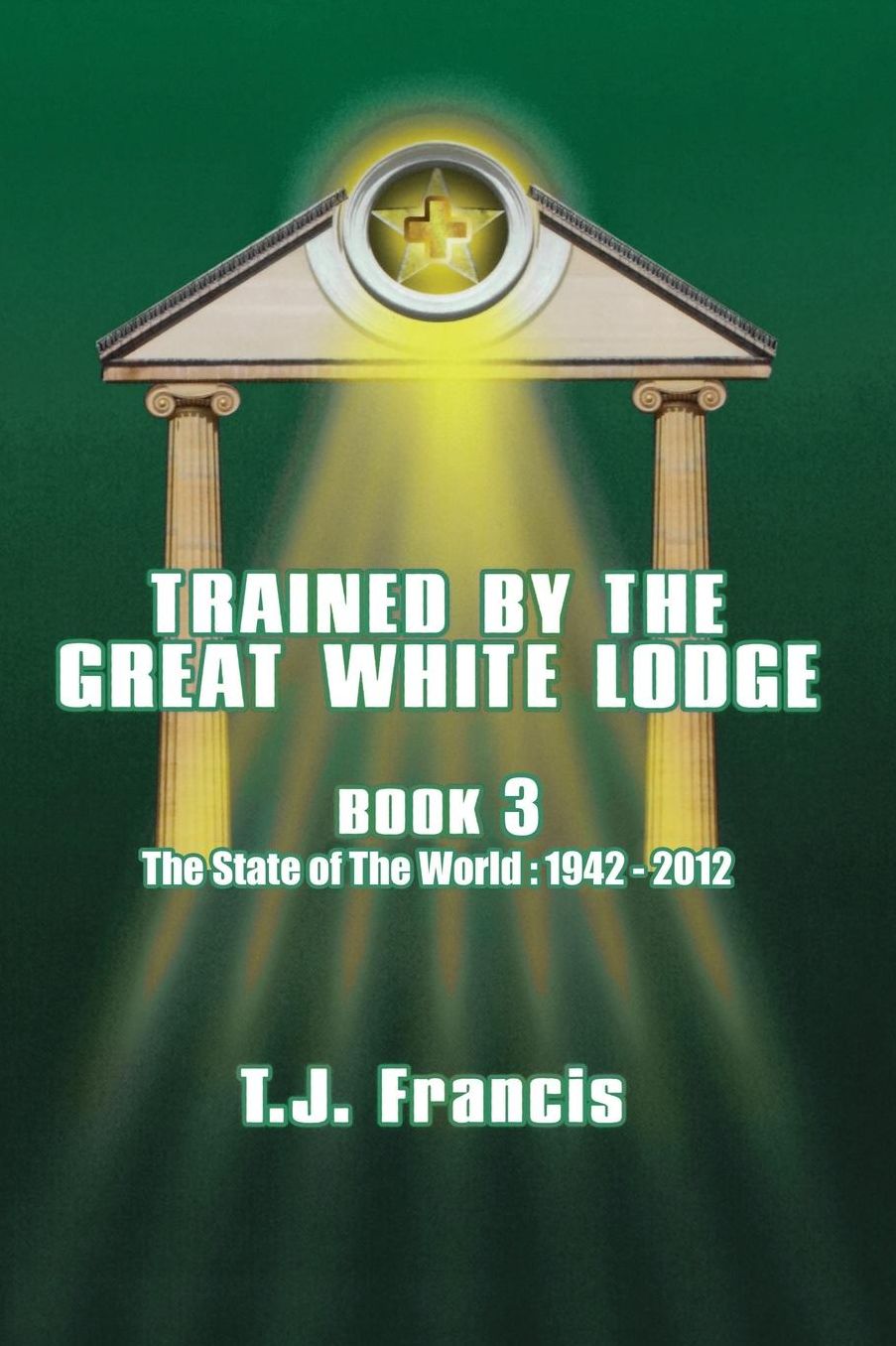 Trained by the Great White Lodge: Book Three