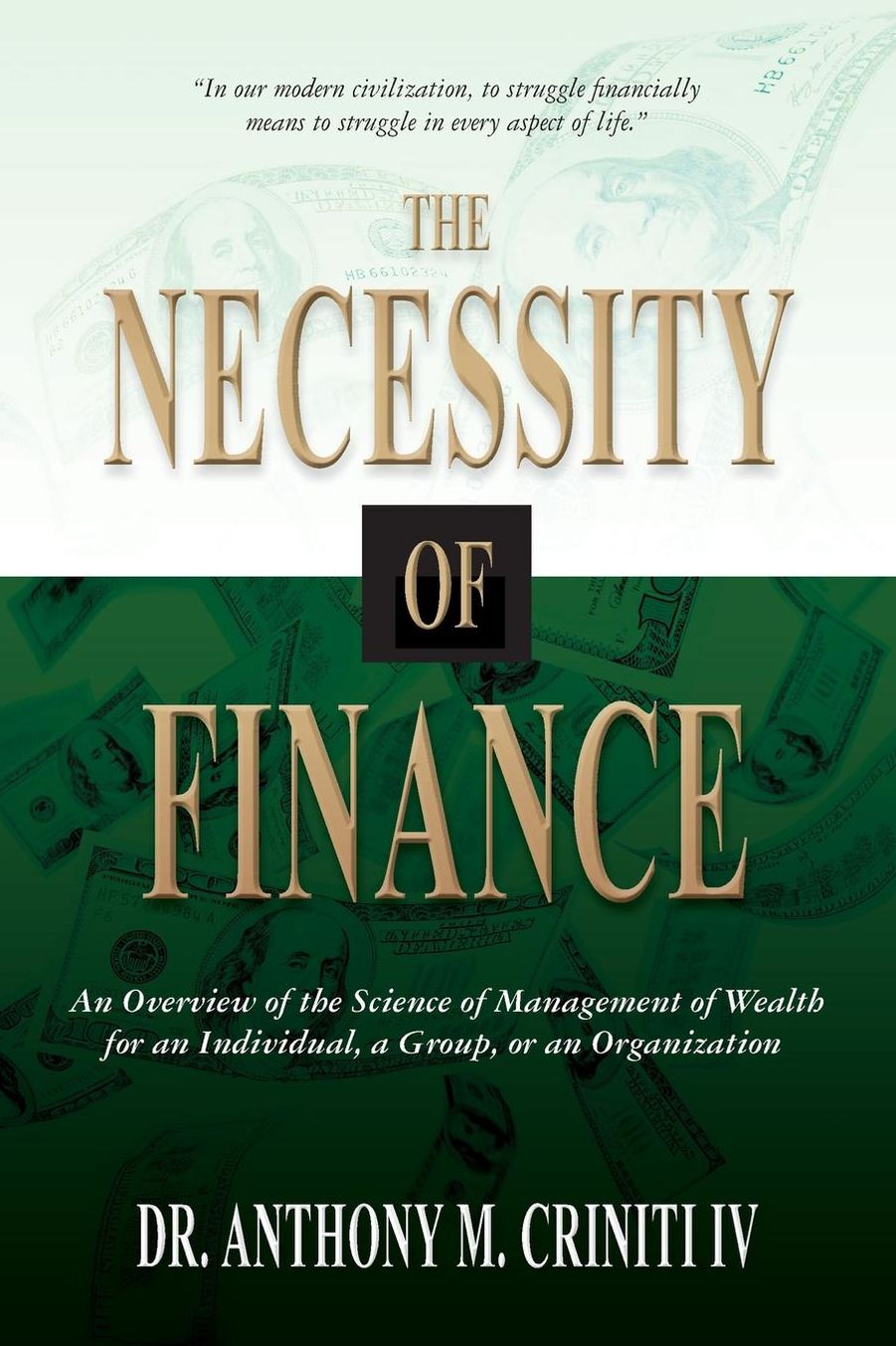 The Necessity of Finance: An Overview of the Science of Management of Wealth for an Individual, a Group, or an Organization
