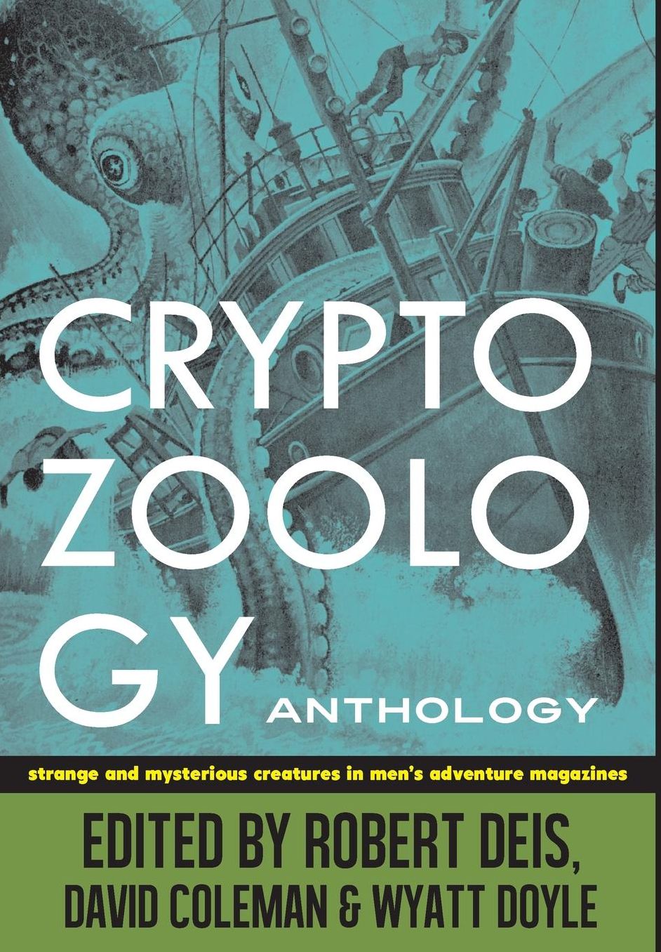 Cryptozoology Anthology: Strange and Mysterious Creatures in Men's Adventure Magazines