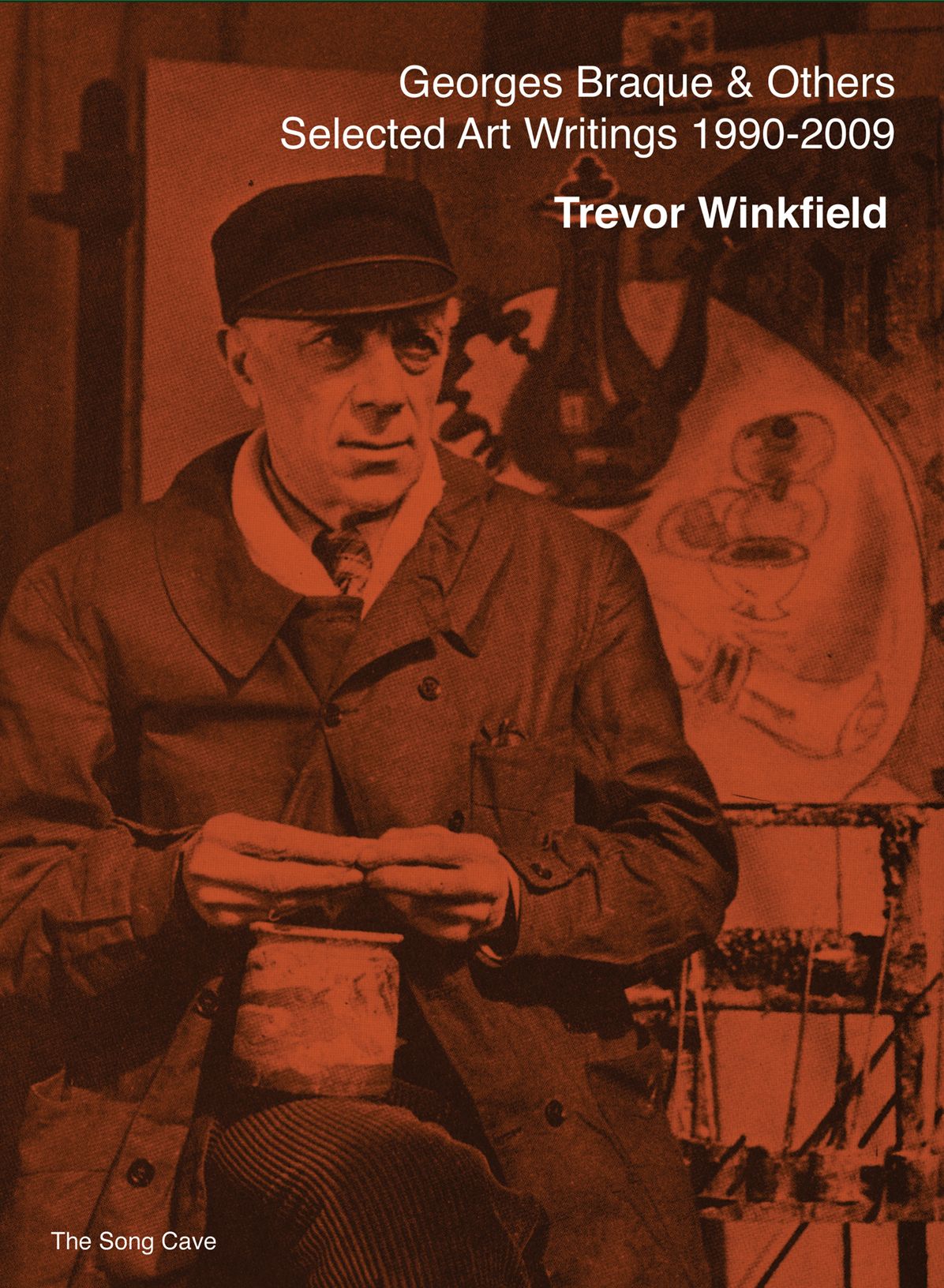 Georges Braque & Others : The Selected Art Writings of Trevor Winkfield (1990-2009)