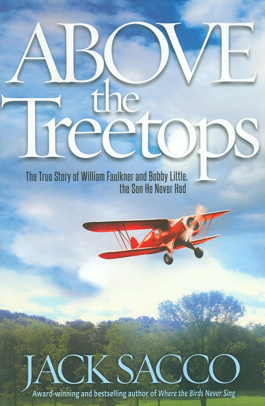 Above the Treetops: The True Story of William Faulkner and Bobby Little, the Son He Never Had