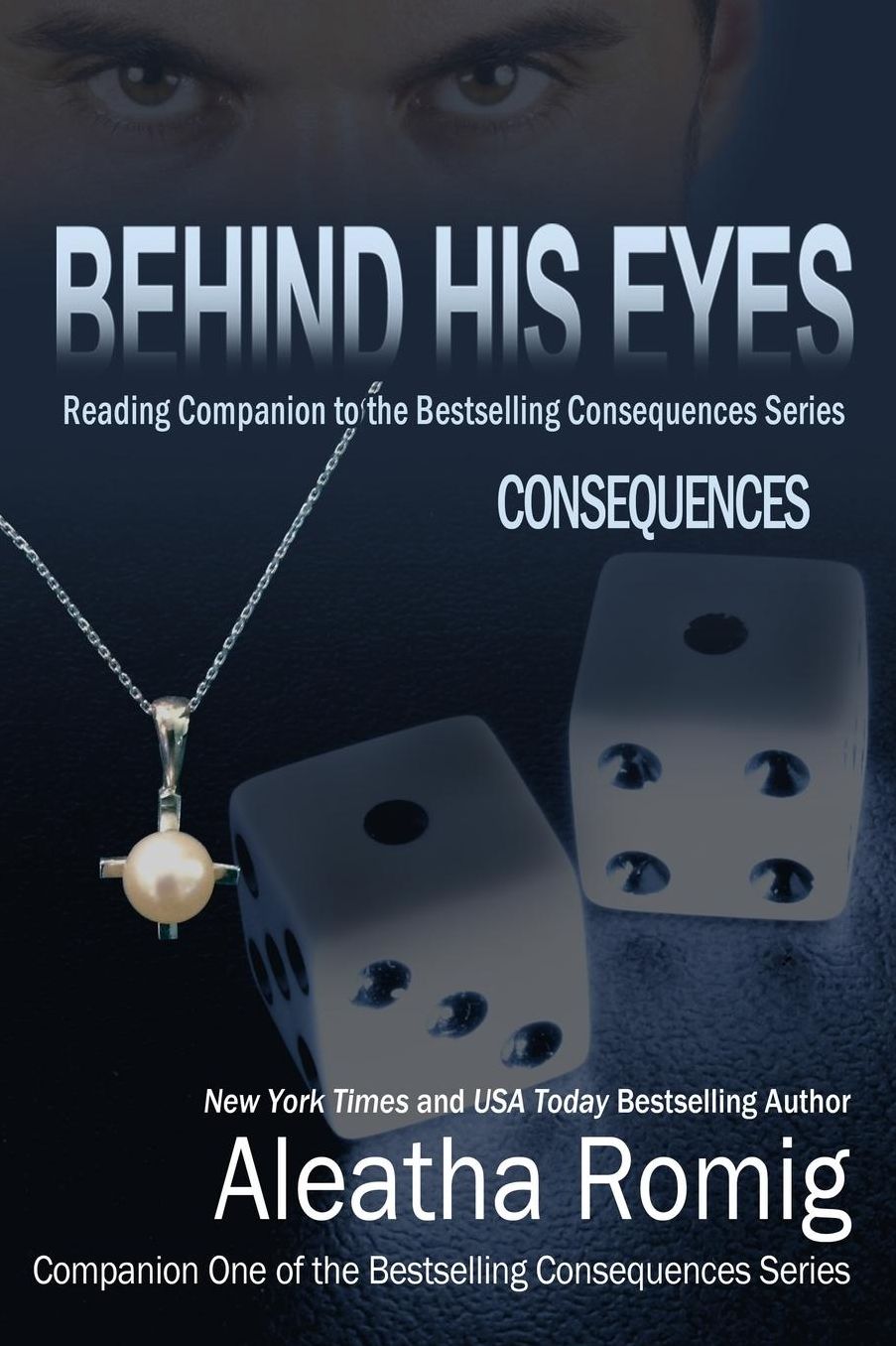 Behind His Eyes - Consequences: Reading Companion to the Bestselling Consequences Series