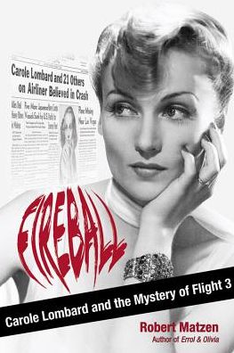 Fireball: Carole Lombard and the Mystery of Flight 3
