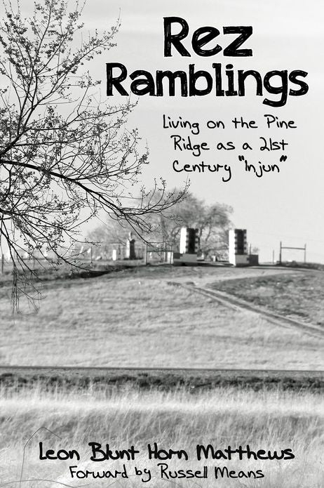 Rez Ramblings: Living on the Pine Ridge as 21st Century as an "Injun"