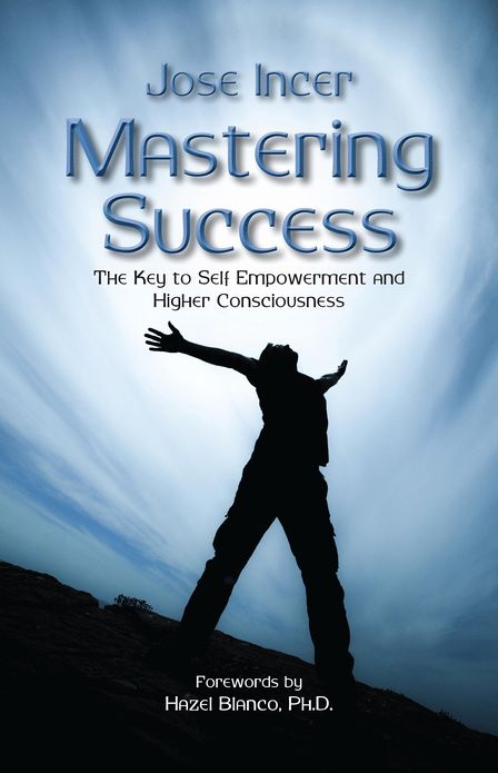 Mastering Success: The Key to Self Empowerment and Higher Consciousness