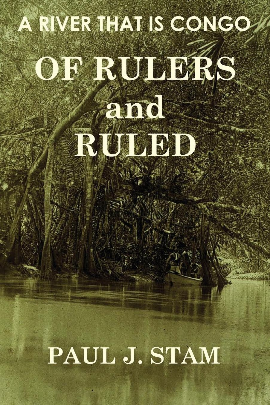 A River That Is Congo: Of Rulers And Ruled