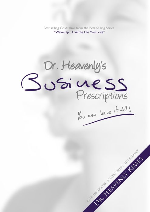 Dr. Heavenly's Business Prescriptions: You Can Have it All!