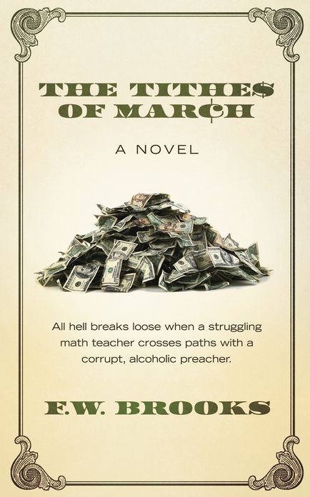 The Tithes of March: A Novel by F.W. Brooks