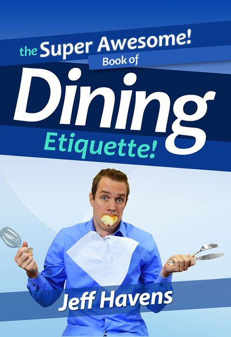 The Super Awesome Book of Dining Etiquette