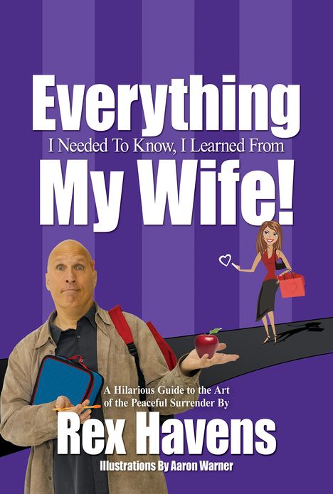 Everything I Need To Know, I Learned From My Wife