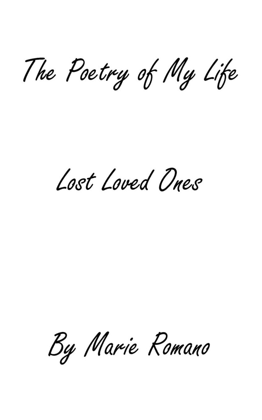 The Poetry of my Life: Lost Loved Ones