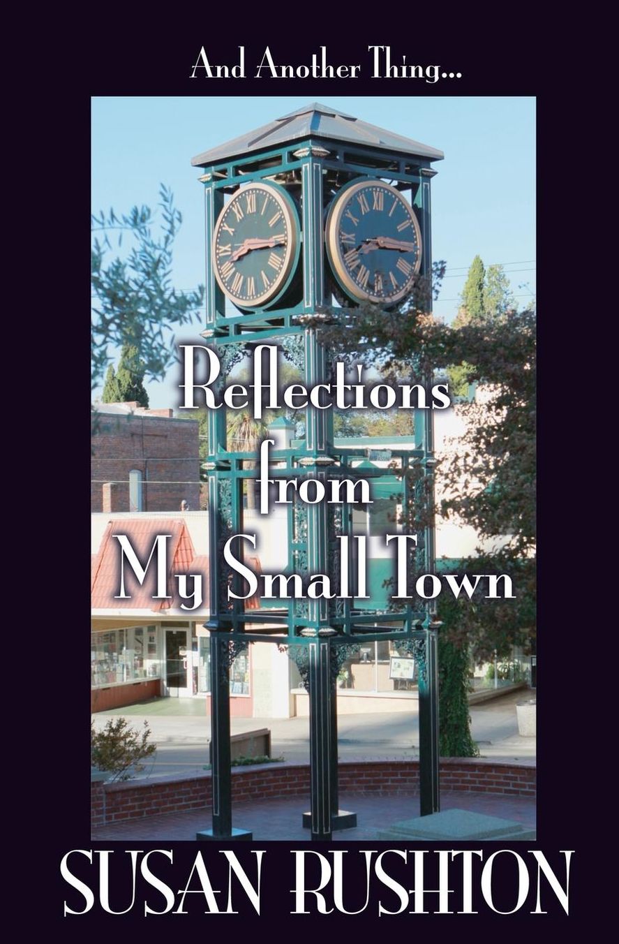 And Another Thing... Reflections from My Small Town